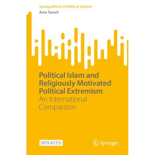 Political Islam and Religiously Motivated Political Extremism: An International Comparison