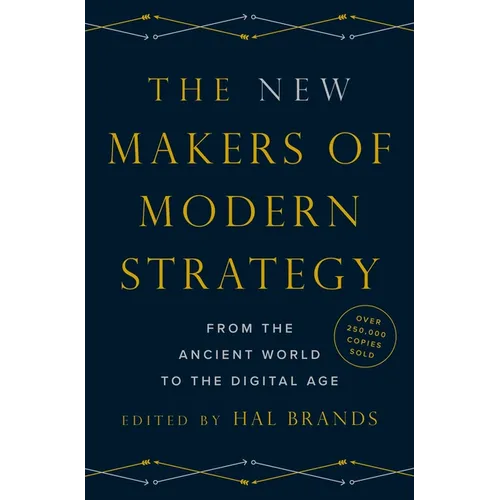 The New Makers of Modern Strategy: From the Ancient World to the Digital Age