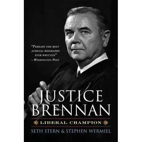 Justice Brennan: Liberal Champion