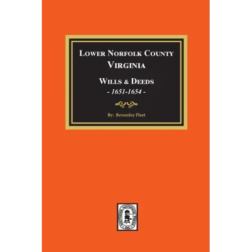 Lower Norfolk County, Virginia Wills and Deeds, 1651-1654