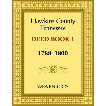 Hawkins County, Tennessee Deed Book 1, 1788-1800 - Paperback