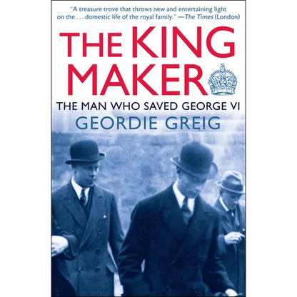 The King Maker: The Man Who Saved George VI - Paperback
