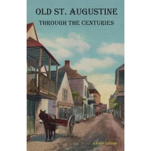 Old St. Augustine Through the Centuries