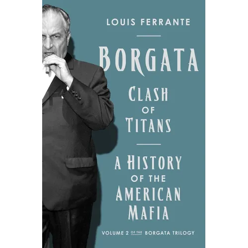 Borgata: Clash of Titans: A History of the American Mafia: Volume 2 of the Borgata Trilogy