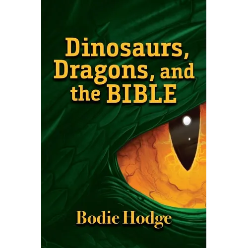 Dinosaurs, Dragons, and the Bible