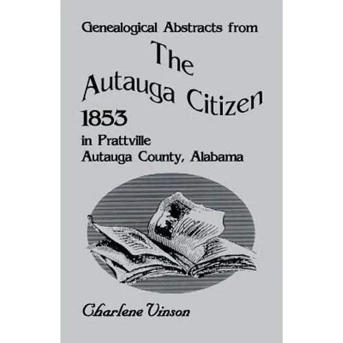 Genealogical Abstracts from the Autauga Citizen, 1853, in Prattville, Autauga County, Alabama