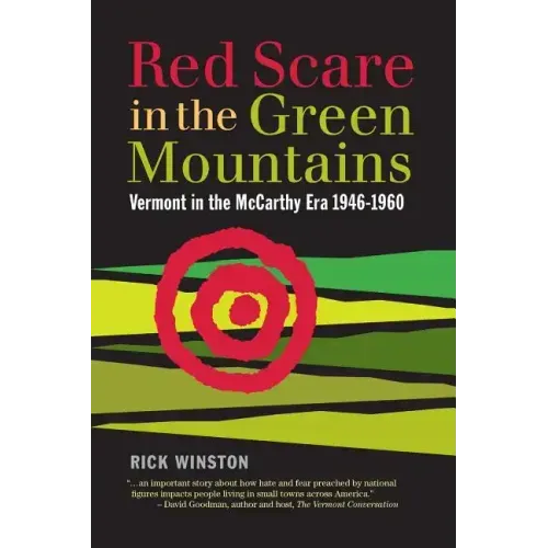 Red Scare in the Green Mountains: The McCarthy Era in Vermont 1946-1960