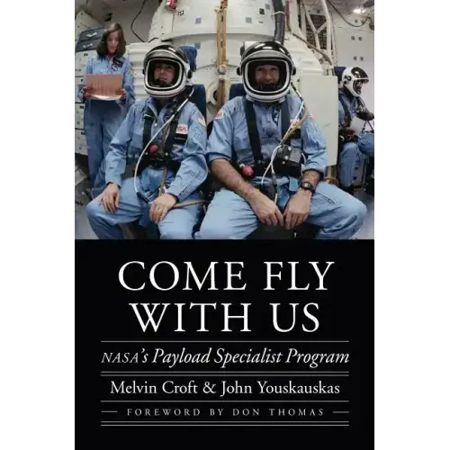 Come Fly with Us: Nasa's Payload Specialist Program