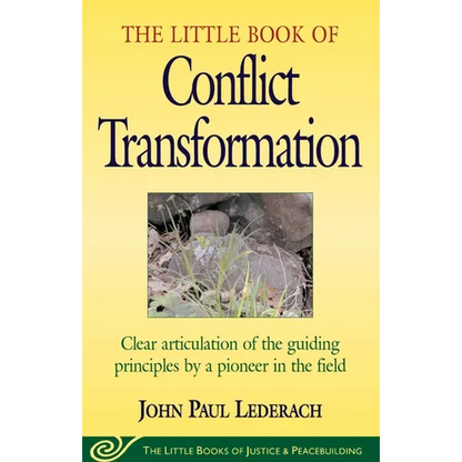 Little Book of Conflict Transformation: Clear Articulation of the Guiding Principles by a Pioneer in the Field - Paperback