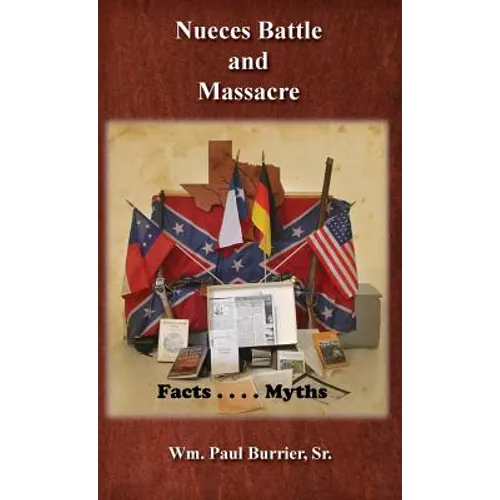 Nueces Battle Massacre Myths and Facts