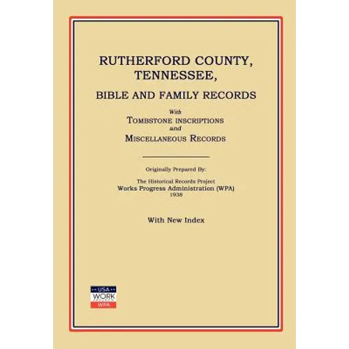 Rutherford County, Tennessee, Bible and Family Records; With Tombstone Inscriptions and Miscellaneous Records