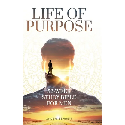 Life Of Purpose: 52-Week Study Bible for Men - Hardcover