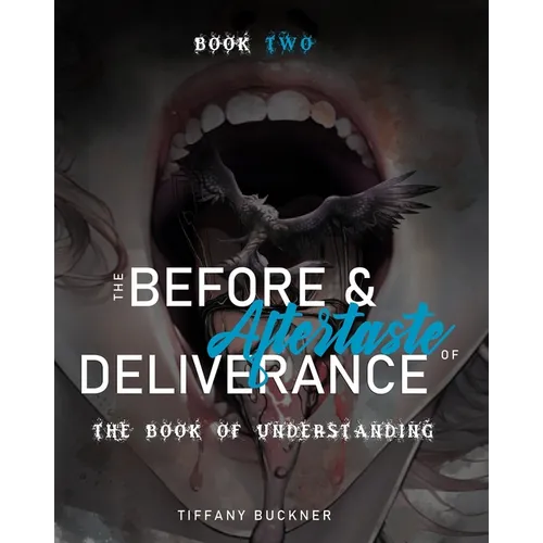 The Before & Aftertaste of Deliverance: The Book of Understanding