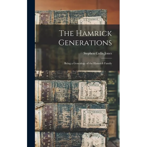 The Hamrick Generations: Being a Genealogy of the Hamrick Family