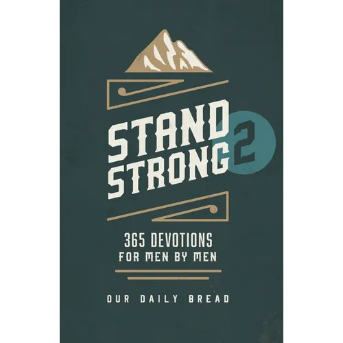 Stand Strong 2: 365 Devotions for Men by Men