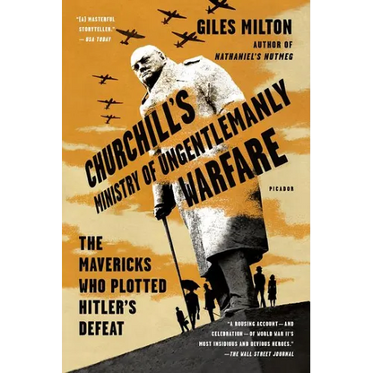 Churchill's Ministry of Ungentlemanly Warfare: The Mavericks Who Plotted Hitler's Defeat - Paperback