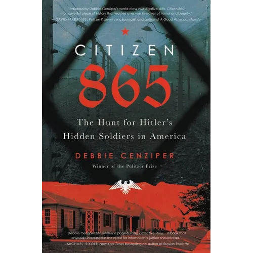 Citizen 865: The Hunt for Hitler's Hidden Soldiers in America
