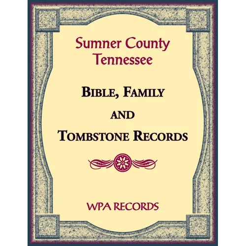 Sumner County, Tennessee Bible, Family and Tombstone Records