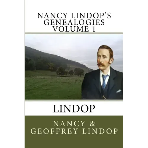 Nancy Lindop's Genealogies Volume 1: Lindop