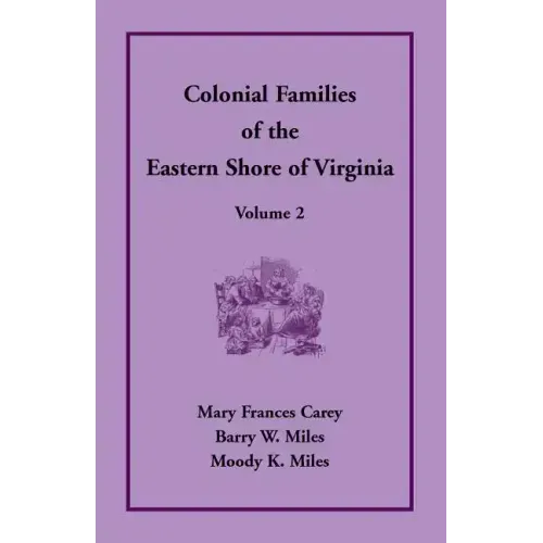 Colonial Families of the Eastern Shore of Virginia, Volume 2
