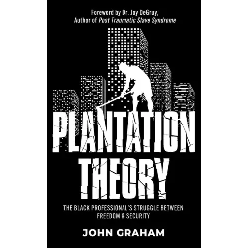 Plantation Theory: The Black Professional's Struggle Between Freedom and Security