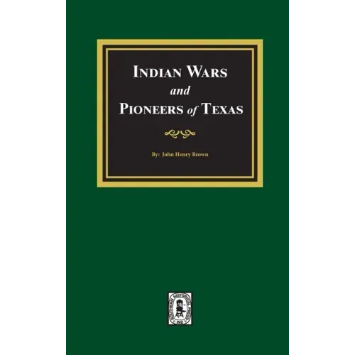 Indian Wars and Pioneers of Texas, 1822-1874