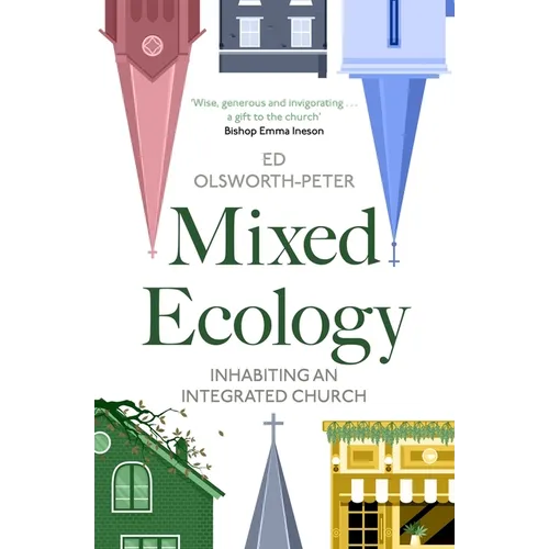 Mixed Ecology: Inhabiting an Integrated Church