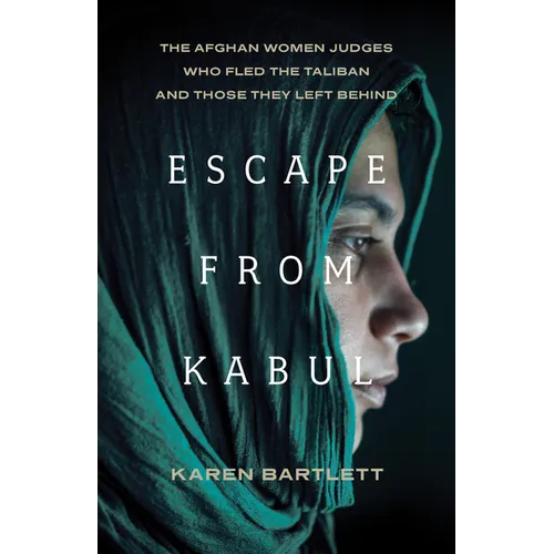 Escape from Kabul: The Afghan Women Judges Who Fled the Taliban and Those They Left Behind
