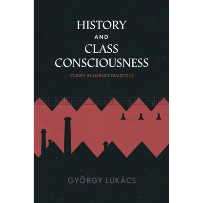 History and Class Consciousness: Studies in Marxist Dialectics - Paperback