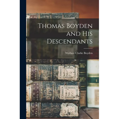 Thomas Boyden and his Descendants - Paperback