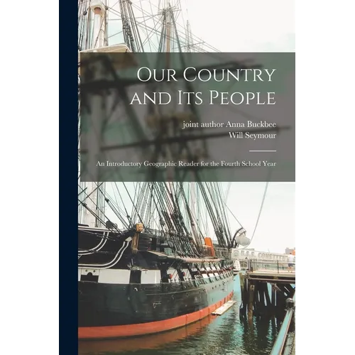 Our Country and Its People; an Introductory Geographic Reader for the Fourth School Year