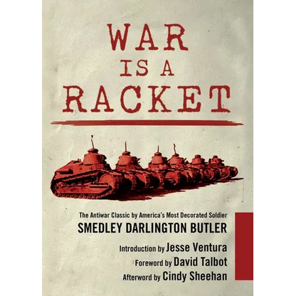 War Is a Racket: The Antiwar Classic by America's Most Decorated Soldier - Paperback