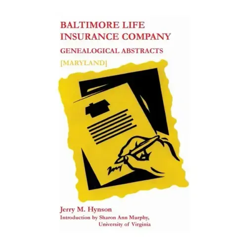 Baltimore Life Insurance Company Genealogical Abstracts