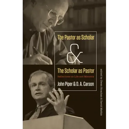 The Pastor as Scholar and the Scholar as Pastor: Reflections on Life and Ministry