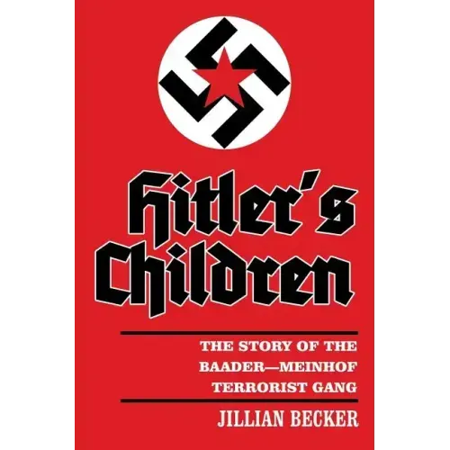 Hitler's Children: The Story of the Baader-Meinhof Terrorist Gang