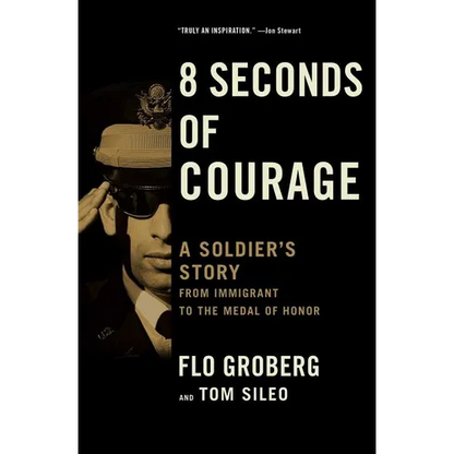 8 Seconds of Courage: A Soldier's Story from Immigrant to the Medal of Honor - Paperback