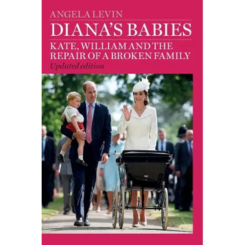 Diana's Babies: Kate, William and the repair of a broken family