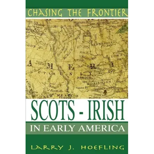 Chasing The Frontier: Scots-Irish in Early America