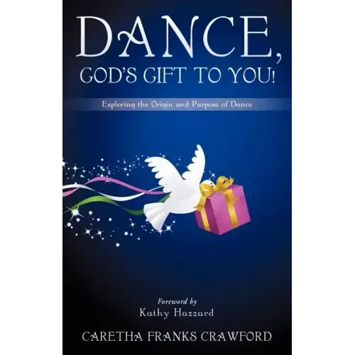 Dance, God's Gift to You!