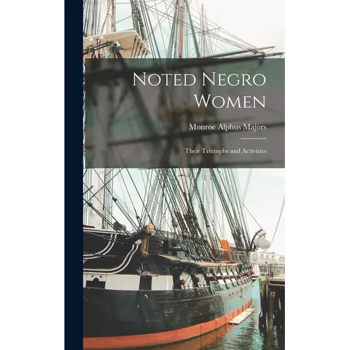 Noted Negro Women: Their Triumphs and Activities
