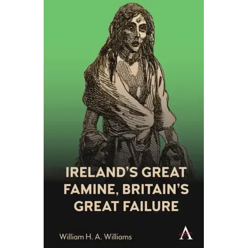 Ireland's Great Famine, Britain's Great Failure