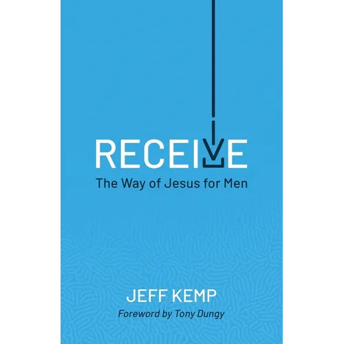 Receive: The Way of Jesus for Men