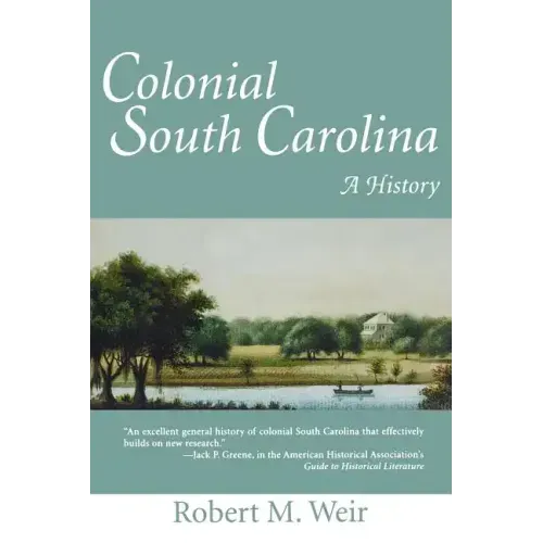 Colonial South Carolina: A History