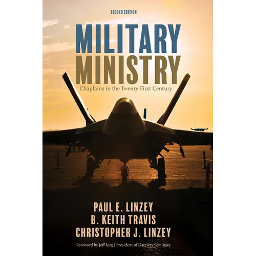 Military Ministry, Second Edition: Chaplains in the Twenty-First Century