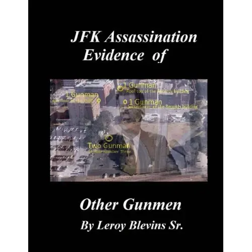 JFK Assassination Evidence of Other Gunmen