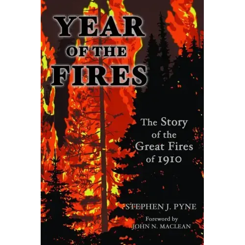 Year of the Fire: The Story of the Great Fires of 1910
