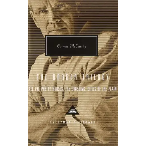 The Border Trilogy: All the Pretty Horses, the Crossing, Cities of the Plain