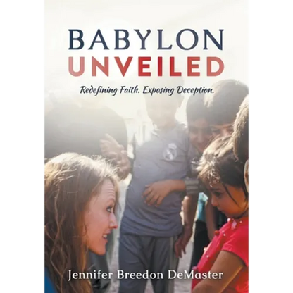 Babylon Unveiled: Redefining Faith. Exposing Deception.