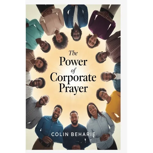 The Power of Corporate Prayer