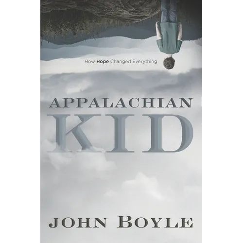 Appalachian Kid: How Hope Changed Everything